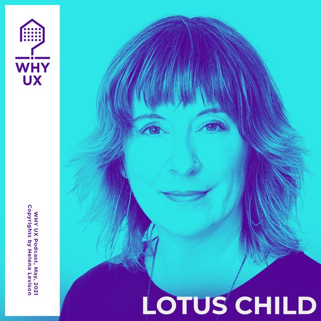 Why UX? 34# Lotus Child - podcast episode cover