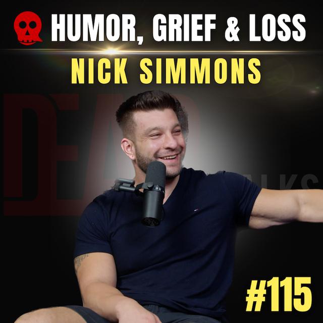 115 - How Humor, Grief and Loss Go Together | Nick Simmons - podcast episode cover
