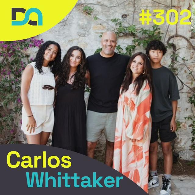 302 | Silencing Distractions, Seeing Your Children, and Being Set Apart as a Father (Carlos Whittaker) - podcast episode cover