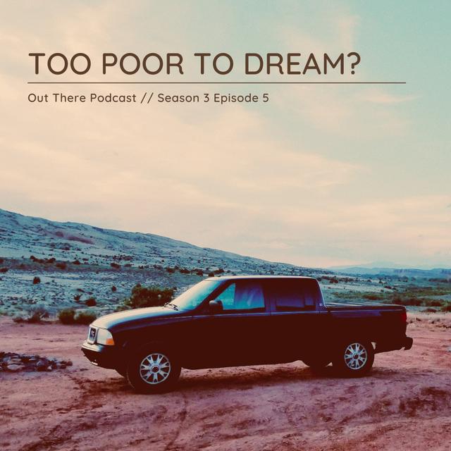 Too Poor to Dream? - podcast episode cover