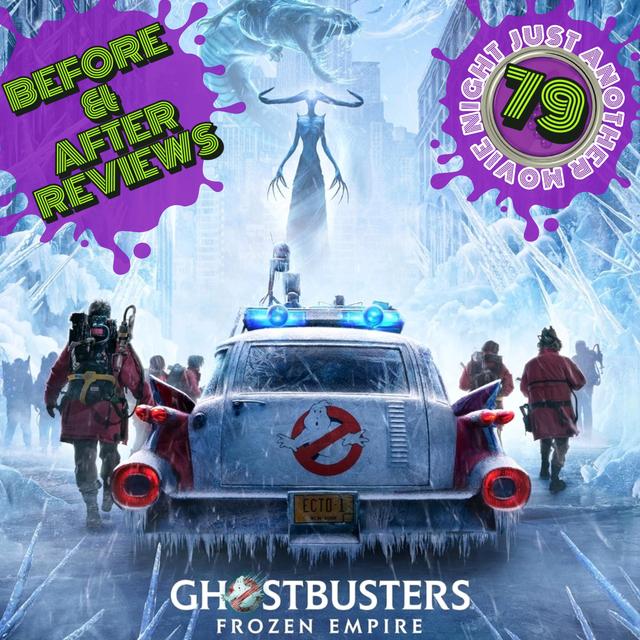 Before and After reviews episode 79: Ghostbusters Frozen Empire - podcast episode cover