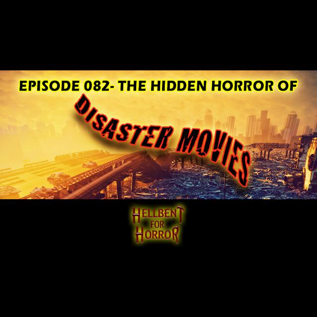 Episode 082- The Hidden Horror of Disaster Movies - podcast episode cover