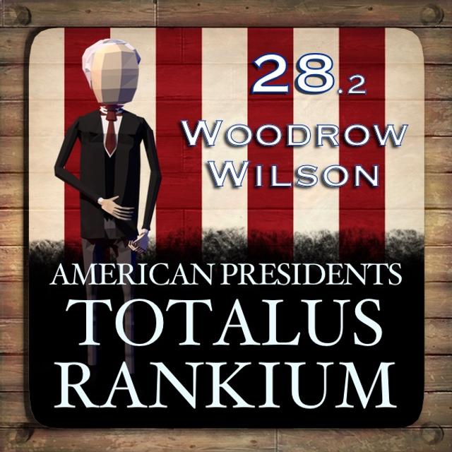 28.2 Woodrow Wilson - podcast episode cover