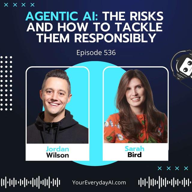 EP 536: Agentic AI - The risks and how to tackle them responsibly - podcast episode cover