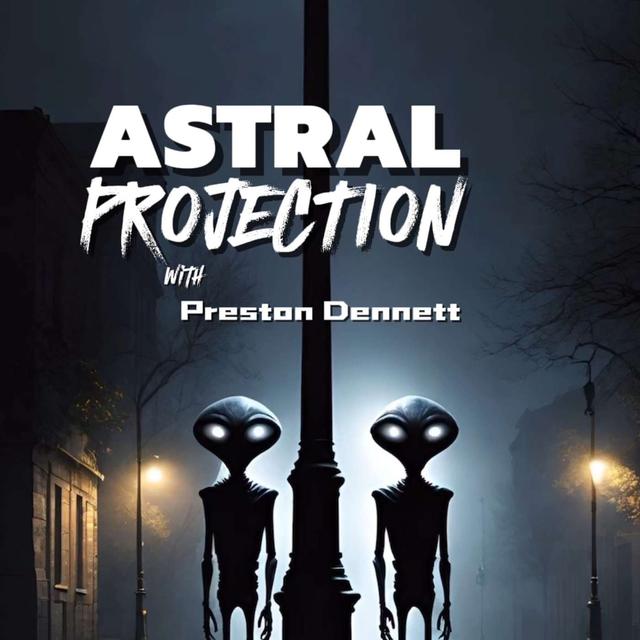#Ep169: Astral Projection with Preston Dennett - podcast episode cover