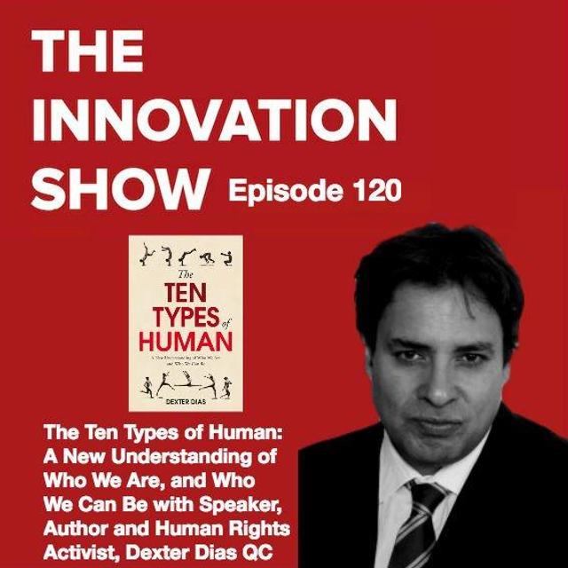 EP 120: The Ten Types of Human: A New Understanding of Who We Are, and Who We Can Be with Dexter Dias - podcast episode cover