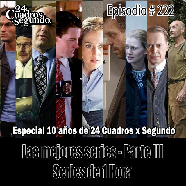 Programa # 222 - 24 Cuadros Por Segundo - Top Mejores Series - podcast episode cover