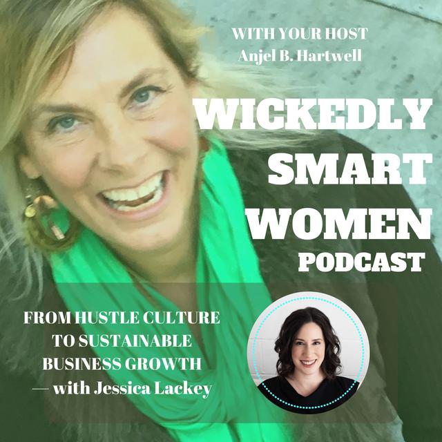 From Hustle Culture to Sustainable Business Growth—featuring Jessica Lackey- EP274 - podcast episode cover