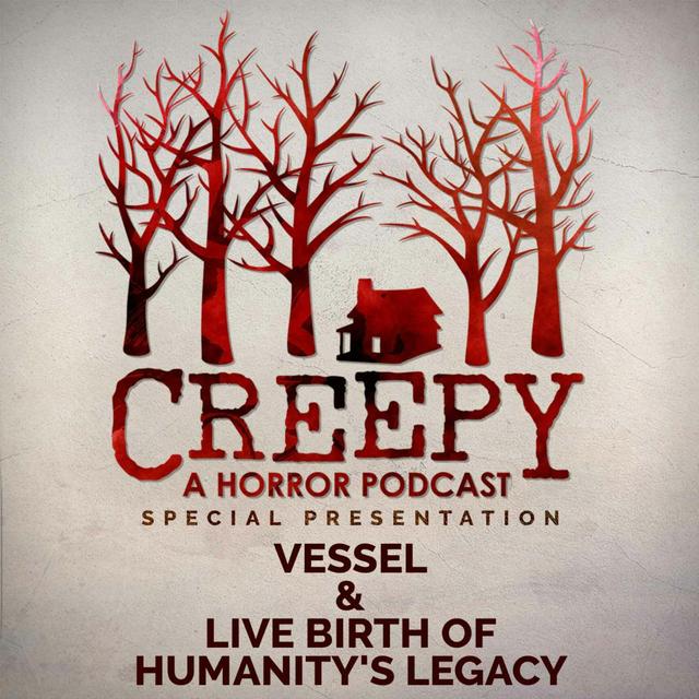 Vessel & Live Birth of Humanity's Legacy - podcast episode cover