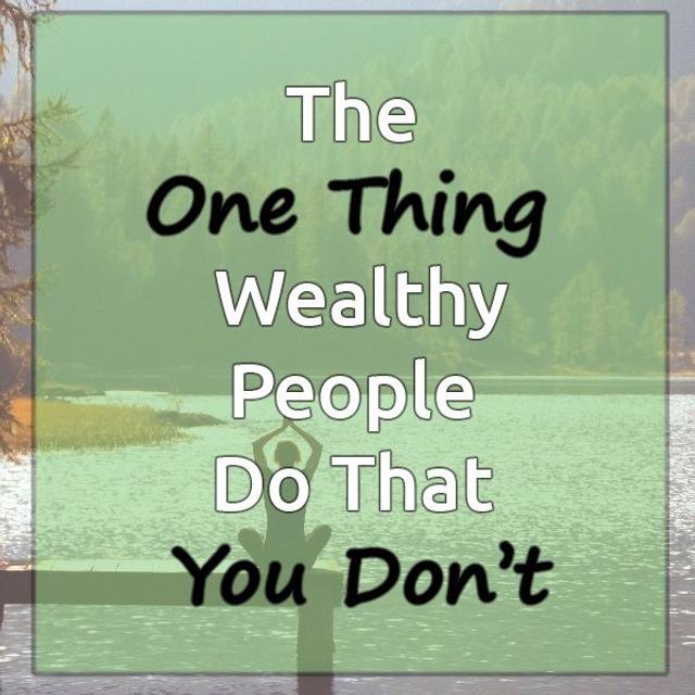 Ep. 33 - The One Thing Wealthy People Do That You Don't - podcast episode cover