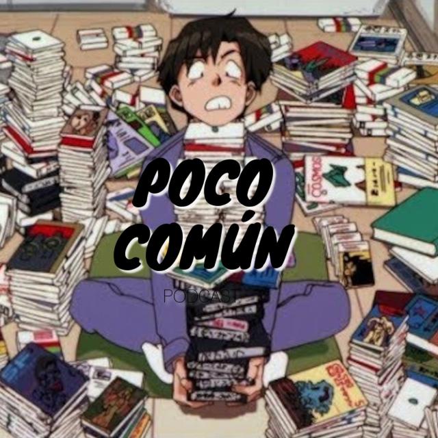 Poco Común Ep.194 "Cómo Vimos Anime en Cada Época" - podcast episode cover