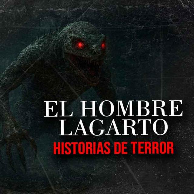 Encuentro Con El Hombre Lagarto (Historias De Terror) - podcast episode cover