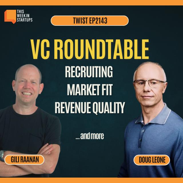 VC Roundtable: Recruiting Secrets, Second-Time Founders & Product-Market Fit Myths | E2143 - podcast episode cover