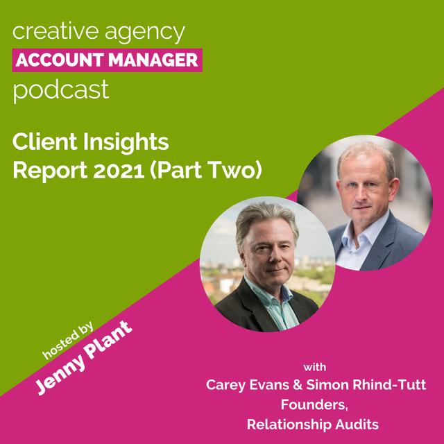 Client Insights Report 2021, part two, with Carey Evans & Simon Rhind-Tutt - podcast episode cover