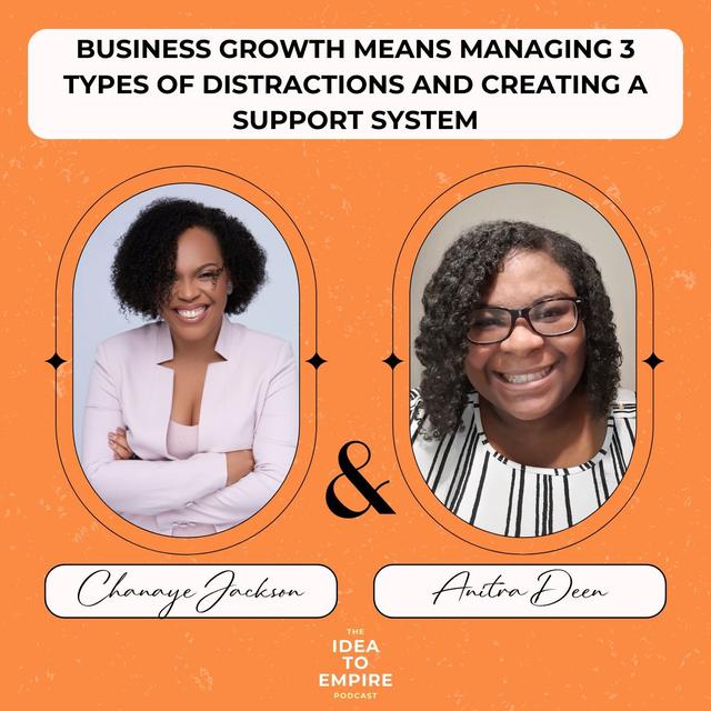3. Business Growth Means Managing 3 Types of Distractions and Creating a Support System - podcast episode cover