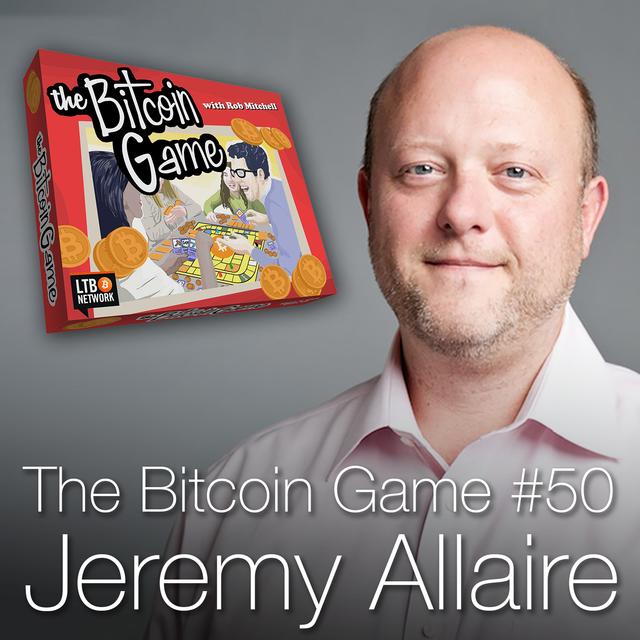The Bitcoin Game #50: Jeremy Allaire - podcast episode cover
