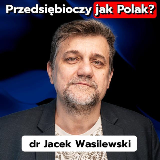 dr Jacek Wasilewski: Czym jest przedsiębiorczość i czy można się jej nauczyć? - podcast episode cover