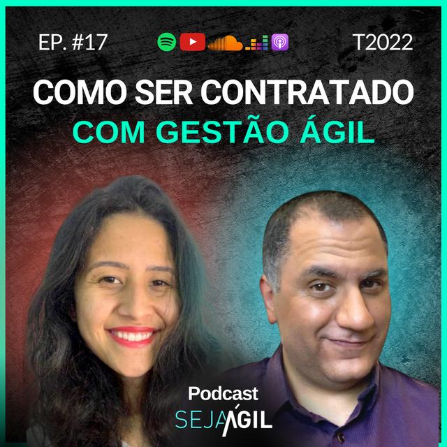 DICAS DE COMO SER CONTRATADO COM GESTÃO ÁGIL | TEMP 22 EP 17 | PODCAST SEJA ÁGIL - podcast episode cover