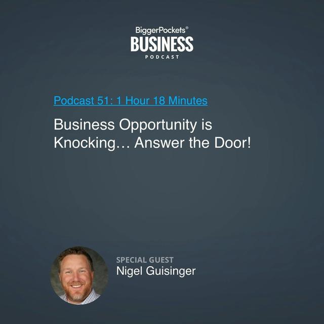 51: Business Opportunity Is Knocking… Answer the Door! With Nigel Guisinger - podcast episode cover