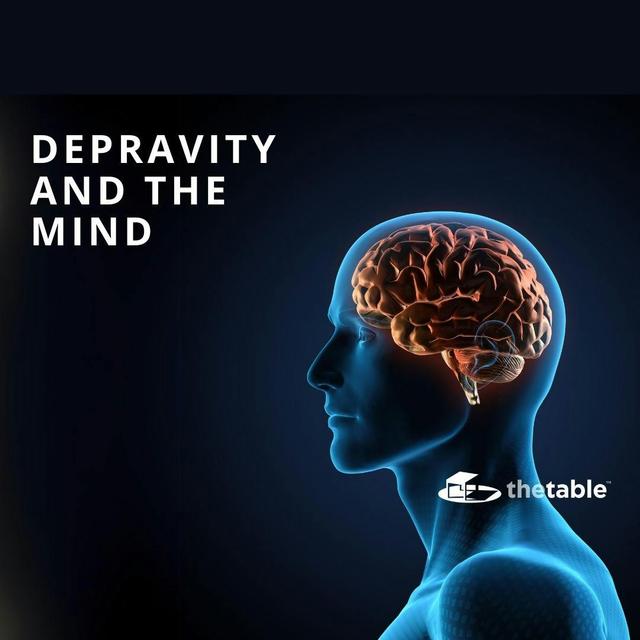 Depravity and the Mind - podcast episode cover