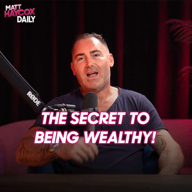 The Secret to Being Wealthy!! - podcast episode cover