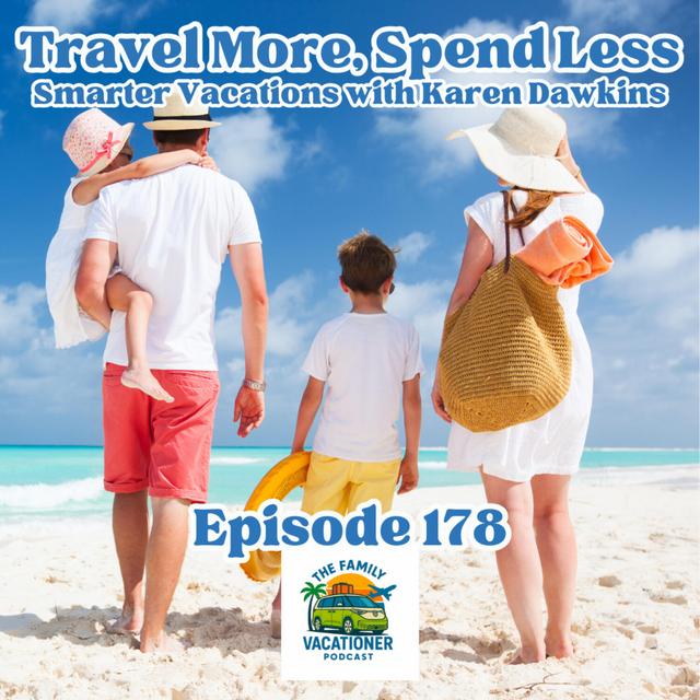 Travel More, Spend Less: Smarter Family Vacations with Karen Dawkins - podcast episode cover