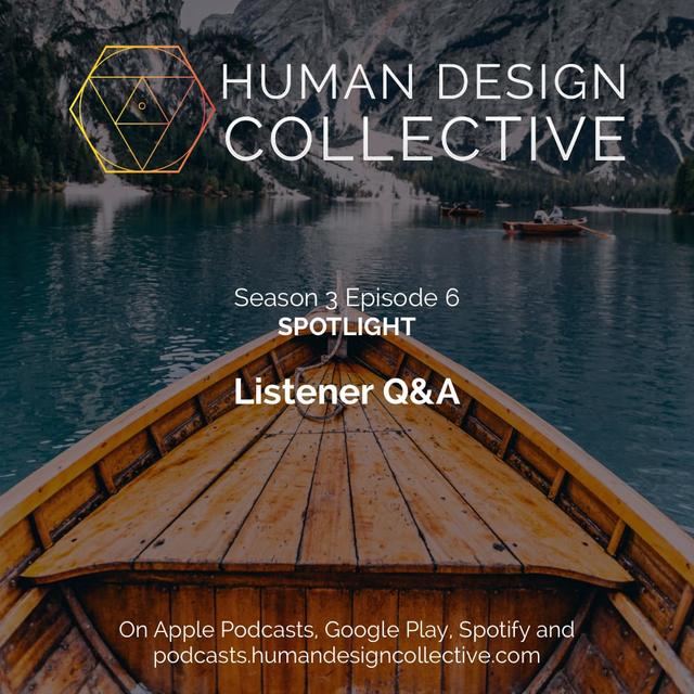 Spotlight: Listener Q&A on the G Center, Definition, Sacral Response, Projector Guidance, and Melancholy - podcast episode cover