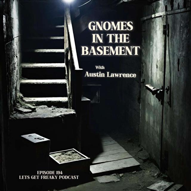 #Ep194: Gnomes In The Basement with Austin Lawrence - podcast episode cover