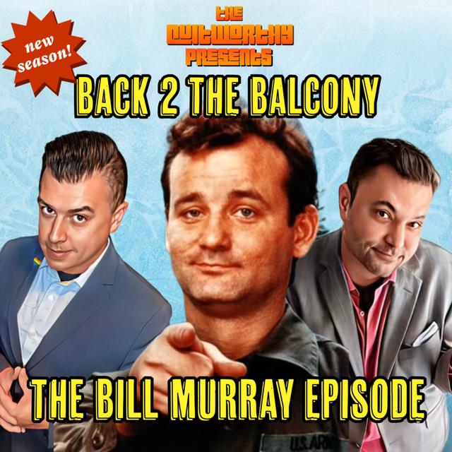 BACK 2 THE BALCONY EP#60 - THE BILL MURRAY EPISODE - podcast episode cover