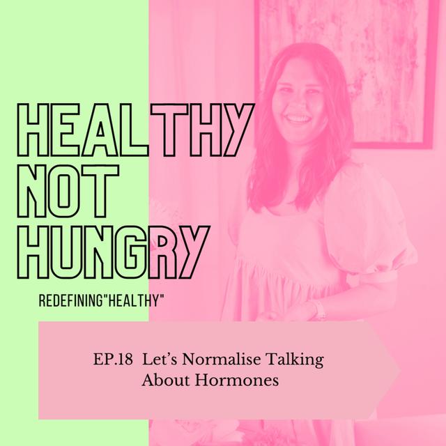 Ep 18: Let’s Normalise Talking About Hormones - podcast episode cover