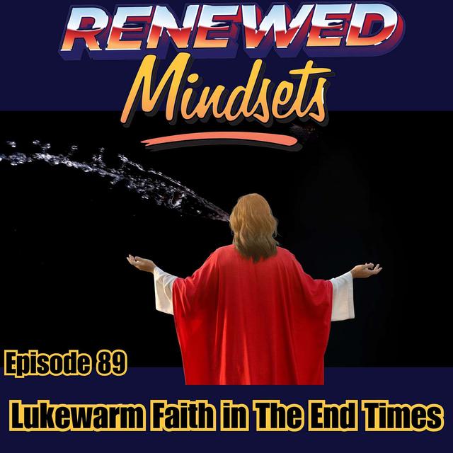 Lukewarm Faith in The End Times - podcast episode cover