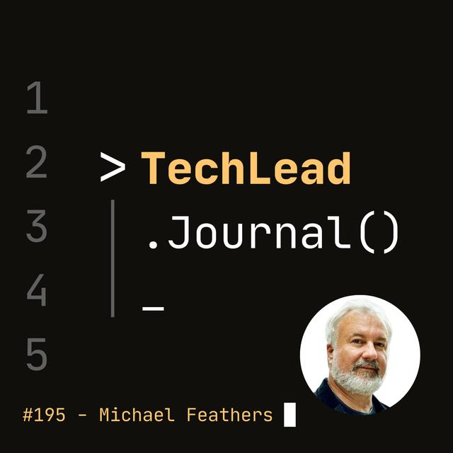 #195 - Working Effectively with Legacy Code and AI Coding Assistant - Michael Feathers - podcast episode cover