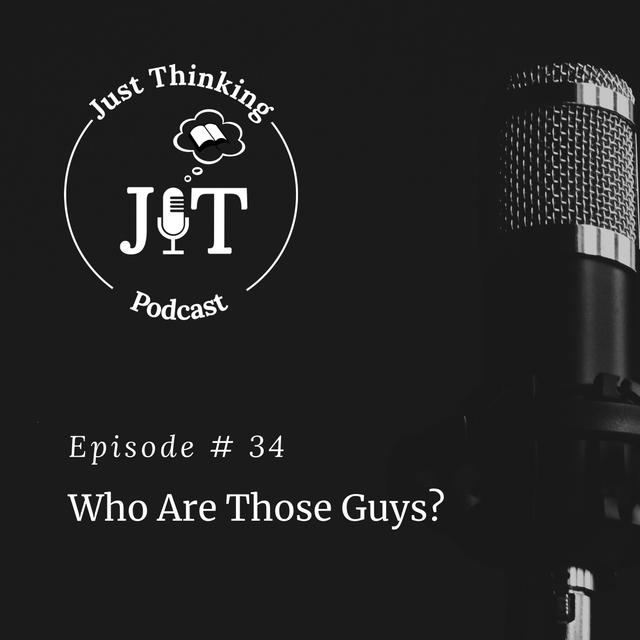 EP # 034 | Who Are Those Guys? - podcast episode cover