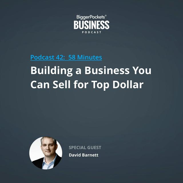 42: Building a Business You Can Sell for Top Dollar with David Barnett - podcast episode cover