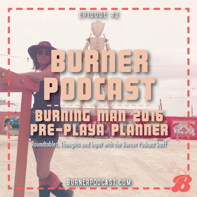 Episode 42: Burning Man 2016 Pre-playa Planner - podcast episode cover