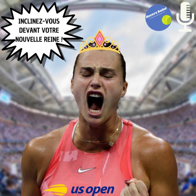 Aryna Sabalenka nouvelle reine du circuit !? - Debrief' US Open #6 - podcast episode cover