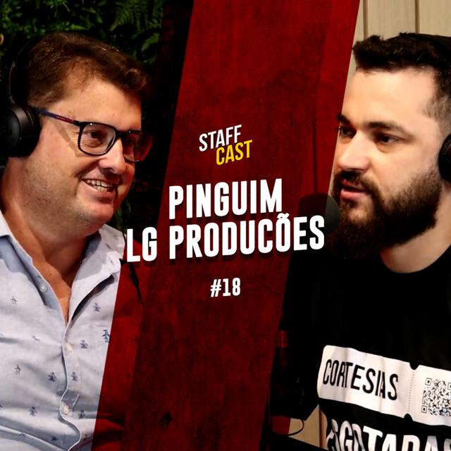 PINGUIM - LG PRODUÇÕES - StaffCast #18 - podcast episode cover