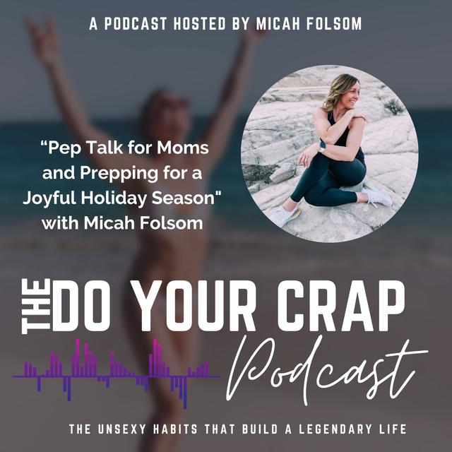 How to Prepare for a Joyful and Less Chaotic Holiday Season with Micah Folsom - podcast episode cover