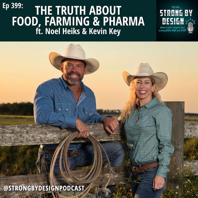 Ep 399 The Truth About Food, Farming & Pharma (The Cow Is How) ft. Noel Heiks & Kevin Key - podcast episode cover