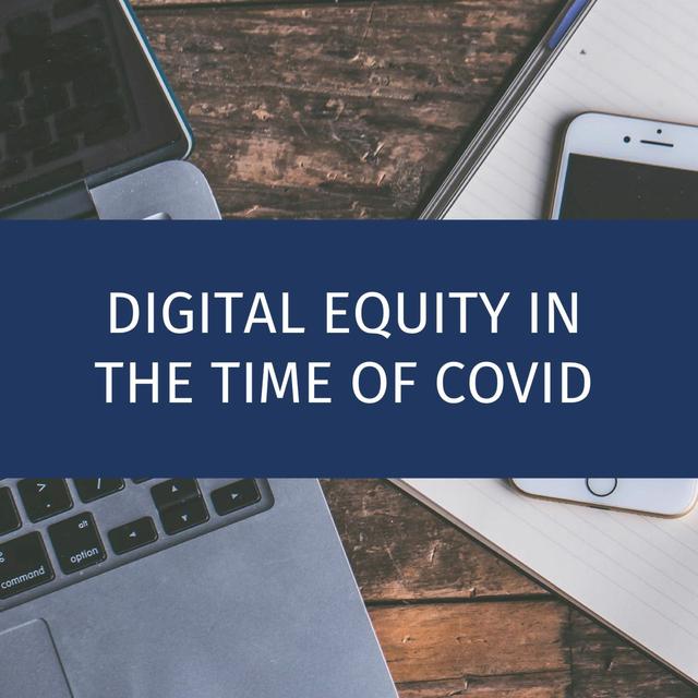 Digital Equity in the Time of COVID - podcast episode cover