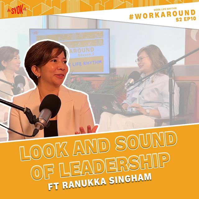 Look and Sound of Leadership ft.Ranukka Singham｜#WORKAROUND S2EP10 - podcast episode cover