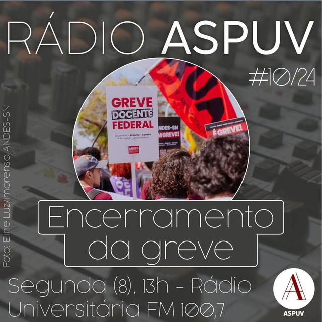 Rádio ASPUV #10/24 | Encerramento da Greve - podcast episode cover