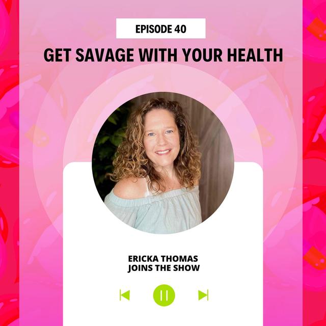 Get Savage With Your Health - podcast episode cover