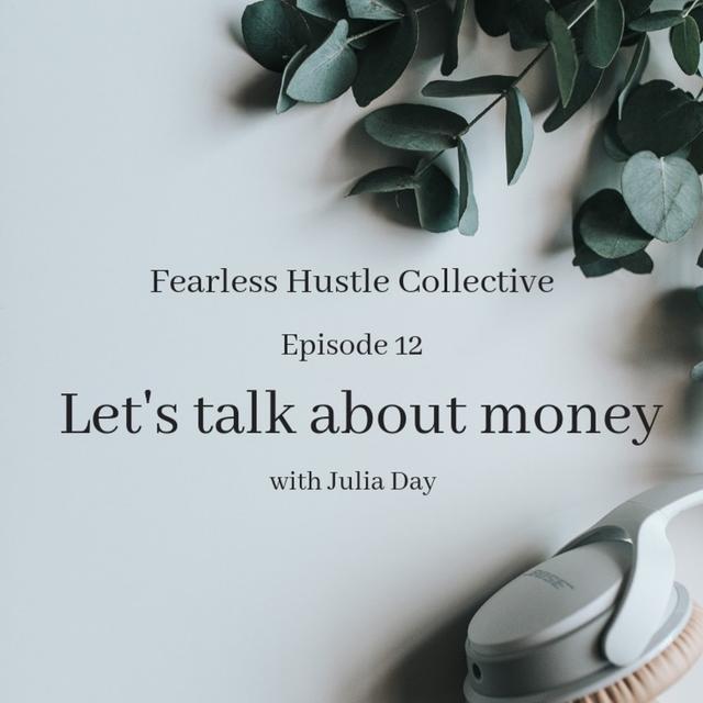 12: Let's talk about money with Julia Day - podcast episode cover