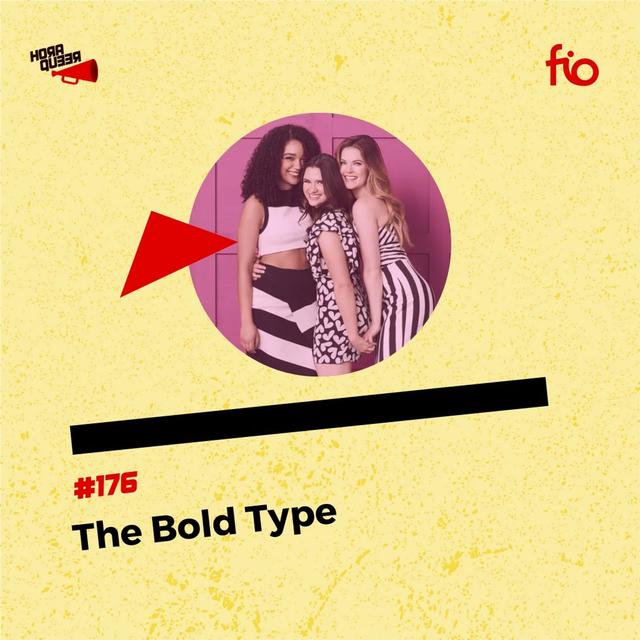 #176 HORA QUEER – THE BOLD TYPE - podcast episode cover