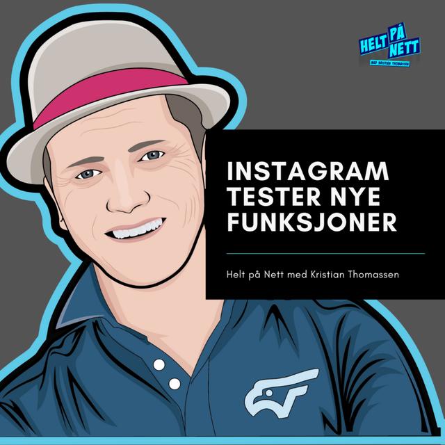 Instagram tester nye funksjoner - podcast episode cover