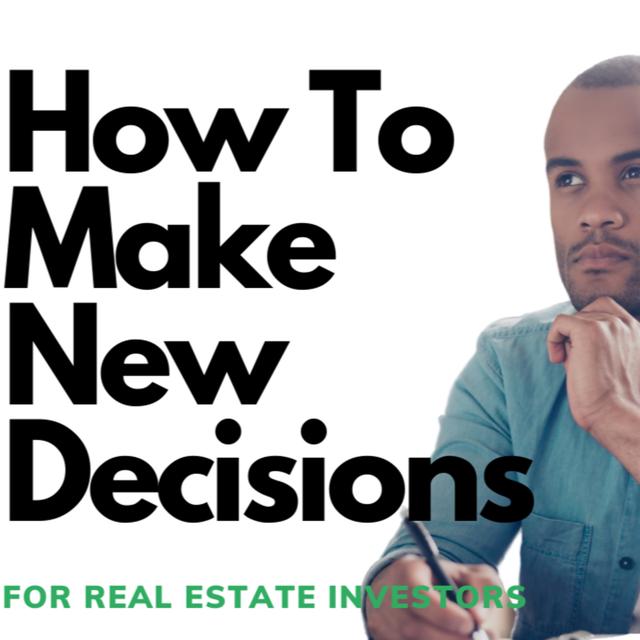 How to Make New Decisions For Real Estate Investors - podcast episode cover