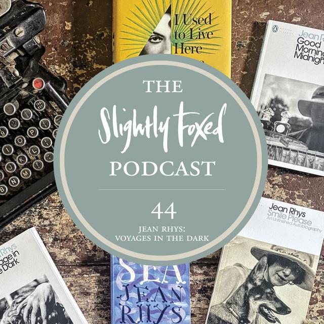 44: Jean Rhys: Voyages in the Dark - podcast episode cover