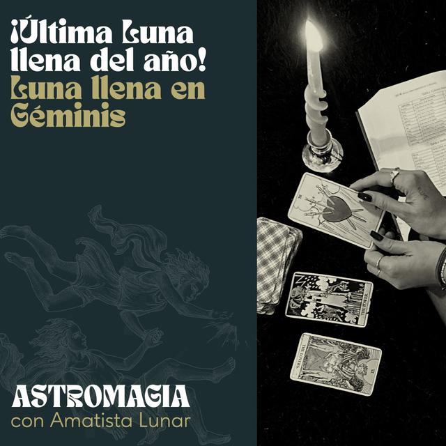 ¡ÚLTIMA LUNA LLENA DEL AÑO! - Luna llena en GÉMINIS ♊ - podcast episode cover