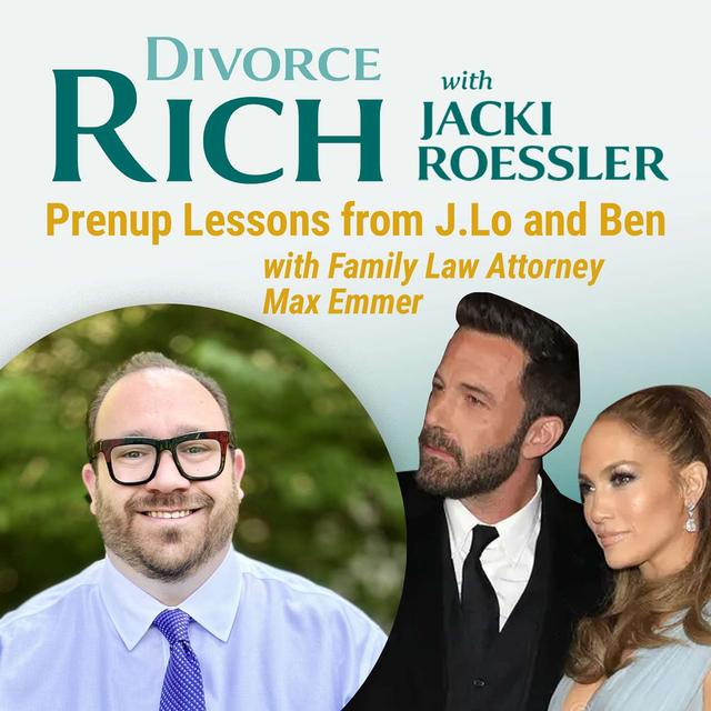 Prenup Lessons from J.Lo and Ben with Family Law Attorney, Max Emmer - podcast episode cover